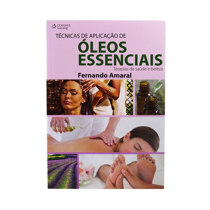 Livro Técnicas de Aplicação de Óleos Essenciais - Fernando Amaral