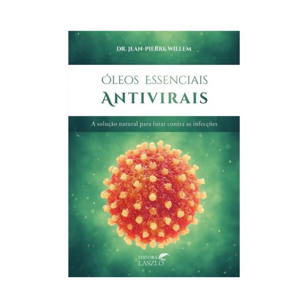 Livro Óleos Essenciais Antivirais - Dr. Jean-Pierre Willem